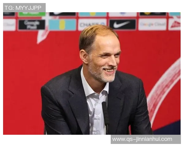 图赫尔谈抽签仪式不满但理解其重要性强调足球之外的意义